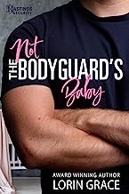 Book Cover Not the Bodyguard's Baby: Sweet Bodyguard Romance (Hastings Security Book 1)