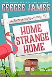 Home Strange Home (A Flamingo Realty Mystery Book 3)