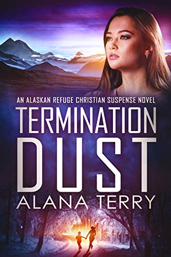 Termination Dust: An Alaskan Refuge Christian Suspense Novel (Alaskan Refuge Christian Suspense Series)