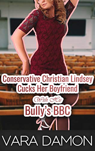 Book Cover Conservative Christian Lindsey Cucks Her Boyfriend With His Bully's BBC