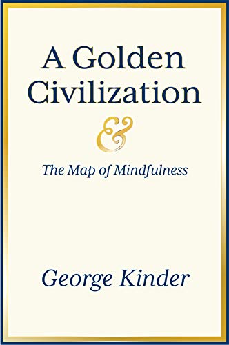 A Golden Civilization and The Map of Mindfulness