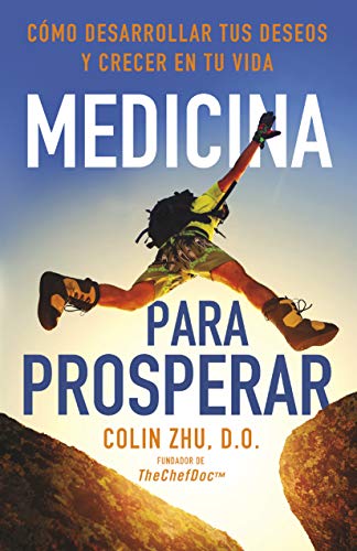 Book Cover Medicina Para Prosperar: CÃ³mo Desarrollar Tus Deseos Y Crecer En Tu Vida (Spanish Edition)