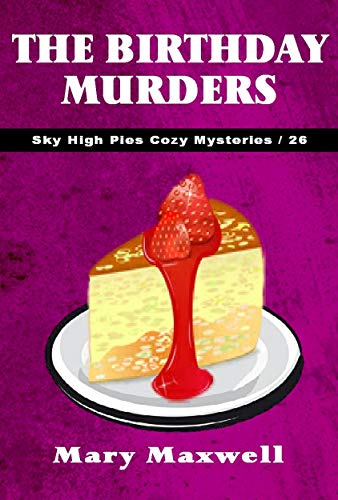 Book Cover The Birthday Murders (Sky High Pies Cozy Mysteries Book 26)