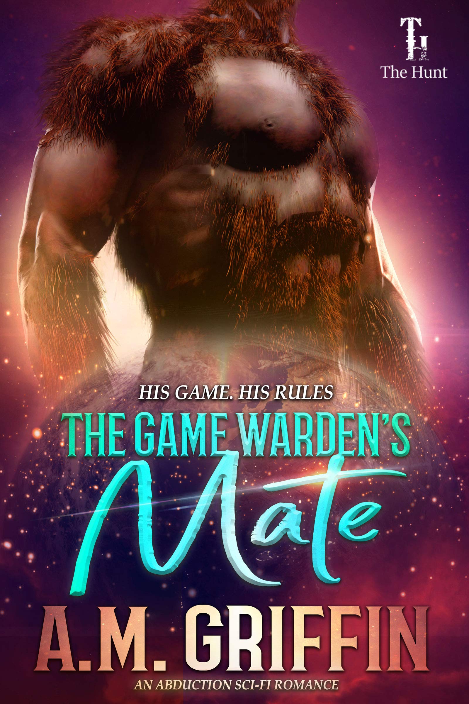 Book Cover The Game Warden's Mate: An Alien Abduction Romance (The Hunt Book 1)