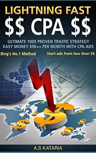 Book Cover LIGHTNING FAST CPA :Make $5K++ Per month easily.  Ultimate 100x Proven Traffic Strategy.: Elite CPA Ads Crackdown. Just 15 Minutes a day to $5k+ Profit. (CPA Elite Network Book 1)