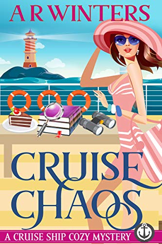 Cruise Chaos: A Humorous Cruise Ship Cozy Mystery (Cruise Ship Cozy Mysteries Book 3)