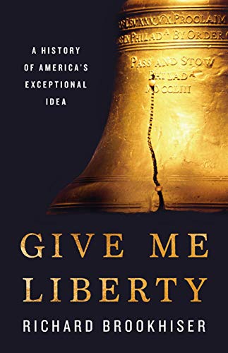 Give Me Liberty: A History of America's Exceptional Idea