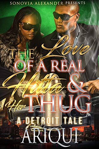 The Love Of A Real Hitta & Her Thug: A Detroit Tale