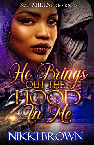 Book Cover He Brings Out The Hood In Me