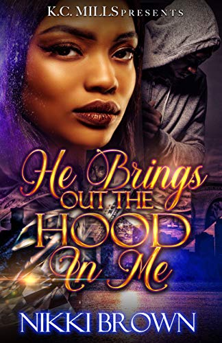 He Brings Out The Hood In Me