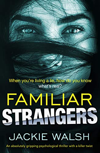 Book Cover Familiar Strangers: An absolutely gripping psychological thriller with a killer twist
