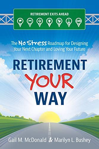 Book Cover Retirement Your Way: The No Stress Roadmap for Designing Your Next Chapter and Loving Your Future
