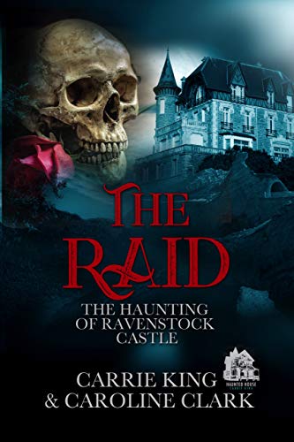 The Raid (The Haunting of Ravenstock Castle Book 6)