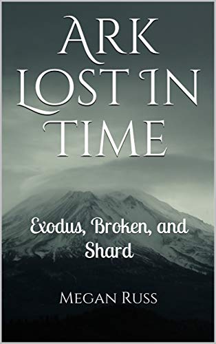 Book Cover Ark Lost In Time: Exodus, Broken, and Shard