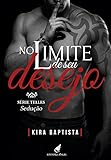 No limite de seu desejo: Sedução (Telles Livro 1) (Portuguese Edition)