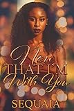 Now That I'm With You
