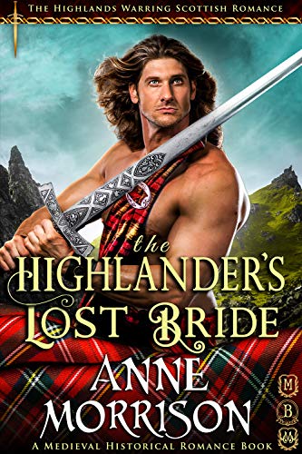 Book Cover The Highlander's Lost Bride (The Highlands Warring Scottish Romance) (A Medieval Historical Romance Book)