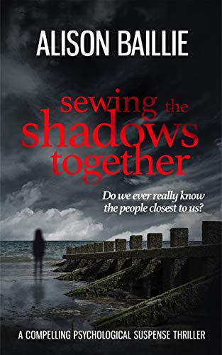 Book Cover Sewing The Shadows Together: a compelling psychological suspense thriller