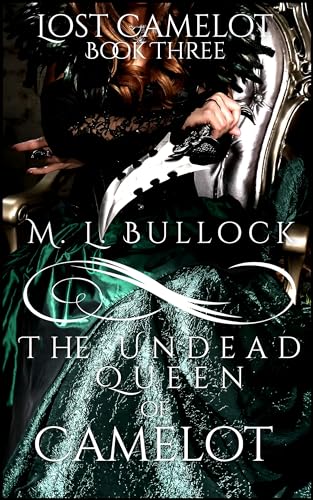 The Undead Queen of Camelot (Lost Camelot Book 3)