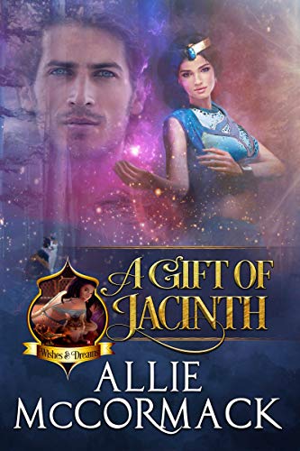 A Gift of Jacinth: A Charming Genie Paranormal Romance (The Magic of Wishes & Dreams Book 2)