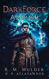 Ambush (DarkForce: A GameLit Saga Book 1)
