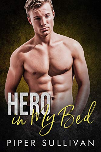 Book Cover Hero In My Bed: A Roommate Hero Romance (Small Town Protectors Book 1)