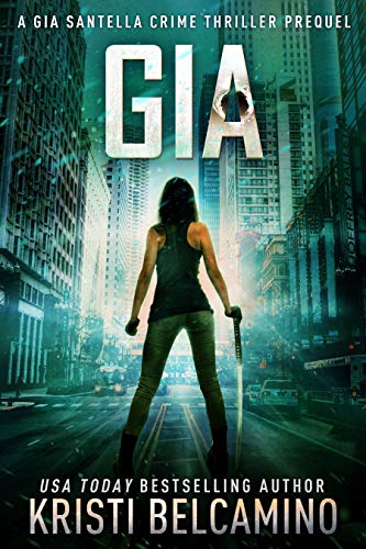 Gia: A Gia Santella prequel novella (Gia Santella Crime Thrillers Book 0)