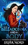 Belladonna and a Body: Mystery (The Witches of Wormwood Mysteries Book 4)