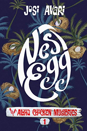 Nest Egg (Aloha Chicken Mysteries Book 1)