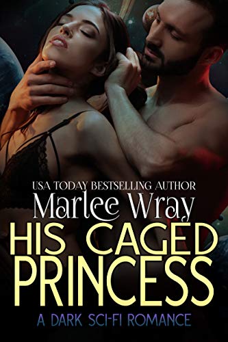 Book Cover His Caged Princess: A Dark Sci-Fi Romance (Owned and Shared Book 3)