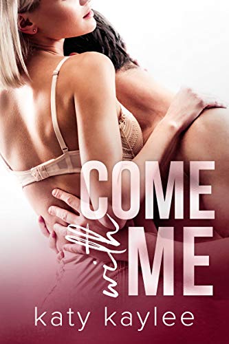 Book Cover Come with Me (Second Chances Forever Book One 1)
