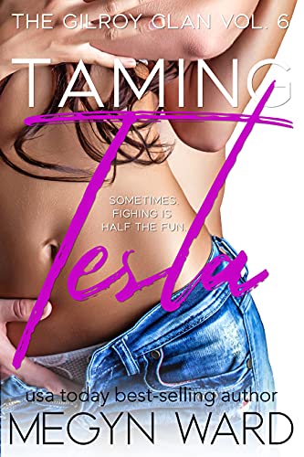 Book Cover Taming Tesla: A Second Chance, Enemies to Lovers Romance (The Gilroy Clan Book 6)
