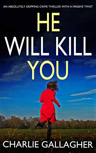 Book Cover HE WILL KILL YOU an absolutely gripping crime thriller with a massive twist (Detective Maddie Ives Book Book 2)