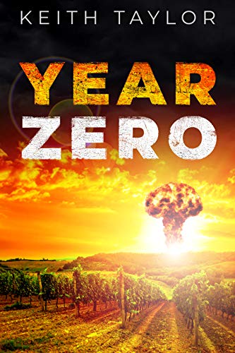 Book Cover Year Zero: A Post Apocalyptic Survival Thriller (Jack Archer Post Apocalyptic Survival Series Book 3)