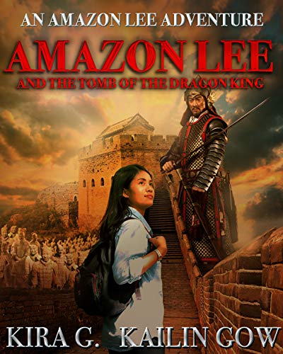 Book Cover Amazon Lee and the Tomb of the Dragon King: An Amazon Lee Adventures (Amazon Lee Adventures in China Book 1)