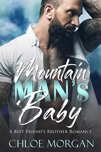 Book Cover Mountain Man's Baby: A Best Friend's Brother Romance