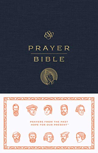 ESV Prayer Bible: Prayers from the Past, Hope for Our Present