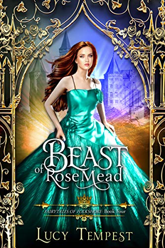 Book Cover Beast of Rosemead: A Retelling of Beauty and the Beast (Fairytales of Folkshore Book 4)