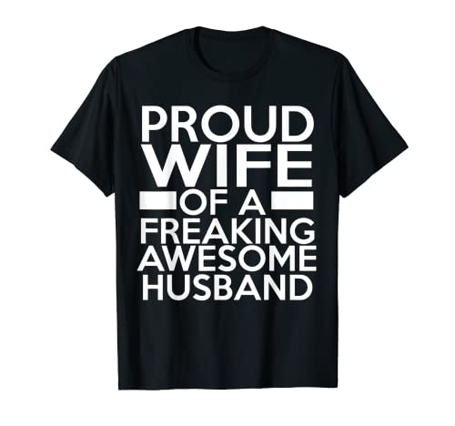 Proud Wife Of A Freaking Awesome Husband