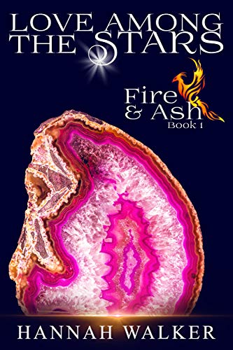 Love Among the Stars (Fire & Ash  Book 1)