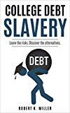 College Debt Slavery: Is College Worth It?