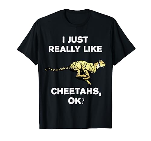 Funny Cheetah Gift For Kids I Just Really Like Cheetahs OK? T-Shirt