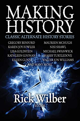 Making History: Classic Alternate History Stories