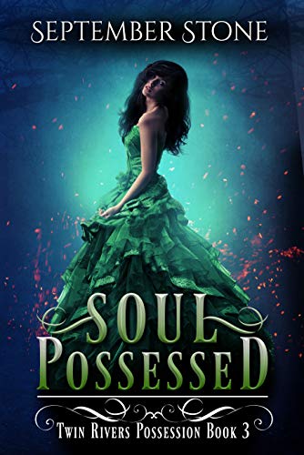 Soul Possessed: A Reverse Harem Urban Fantasy Adventure (Twin Rivers Possession Book 3)