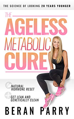 Book Cover The Ageless Metabolic Cure: The Science of Looking 20 Years Younger: Natural Hormone Reset: Get Lean and Genetically Clean