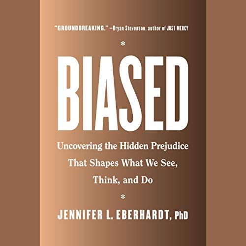 Book Cover Biased: Uncovering the Hidden Prejudice That Shapes What We See, Think, and Do