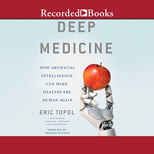 Book Cover Deep Medicine: How Artificial Intelligence Can Make Healthcare Human Again