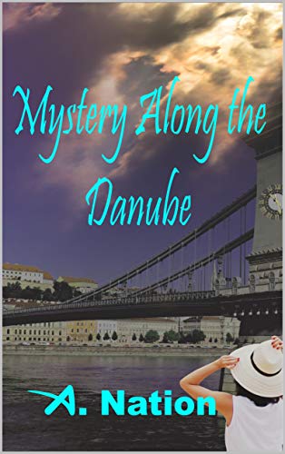 Book Cover Mystery Along the Danube: The Forgotten Jewel - A Rosetta Blessing Travel Mystery (Book 1)