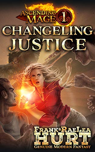 Ascending Mage 1: Changeling Justice: A Modern Fantasy Thriller