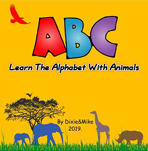 Learn The Alphabet With Animals: ABC Learning Alphabet for Toddlers, ABC Activity Book For Toddlers and Preschool Kids 2-5 years, Safari Animals ABC For ... (ABC Animals Alphabet Book For Toddlers 1)